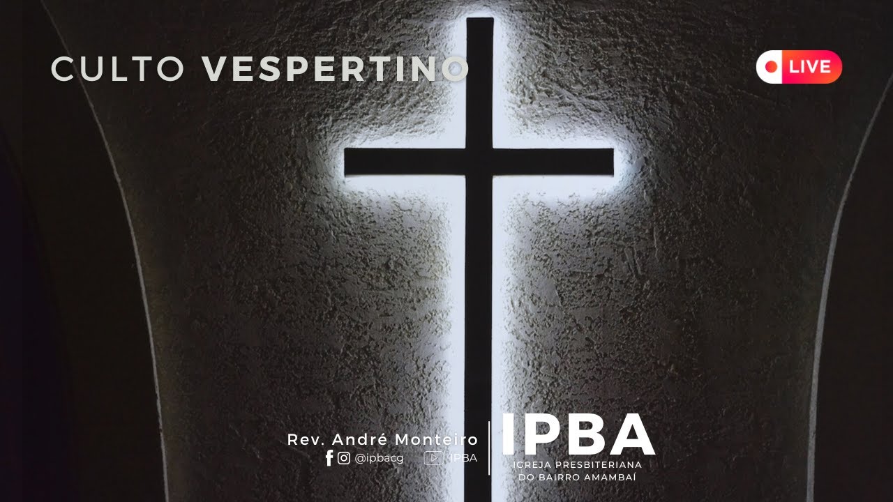 CULTO VESPERTINO - Rev. André Monteiro