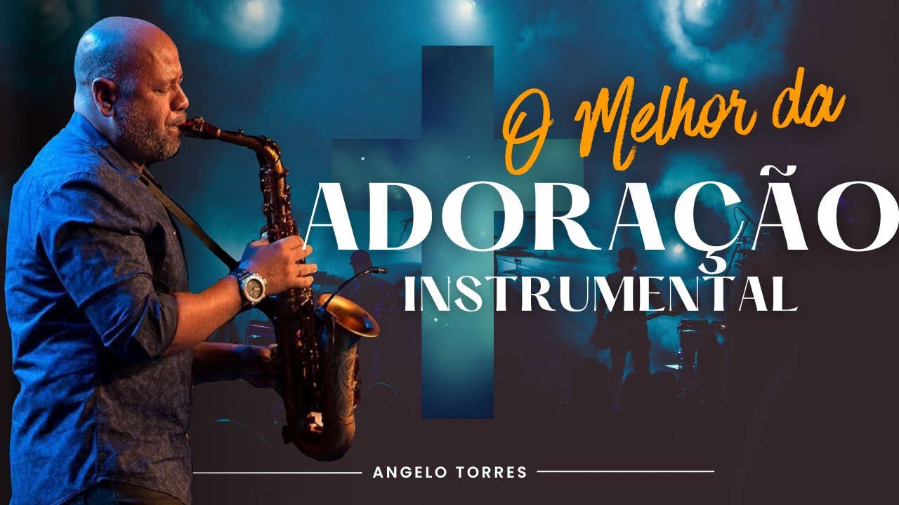 Fundo Musical | 2 horas de Louvor Instrumental com SAX | Para Orar e Adorar 2025 | Angelo Torres