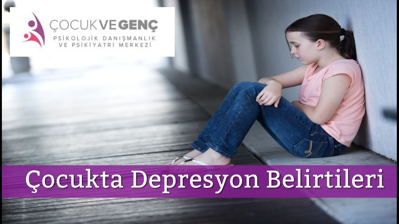 Depresyon, Çocuklarda Nasıl Belirtiler Verir? Depresyon Nedenleri ve Tedavisi