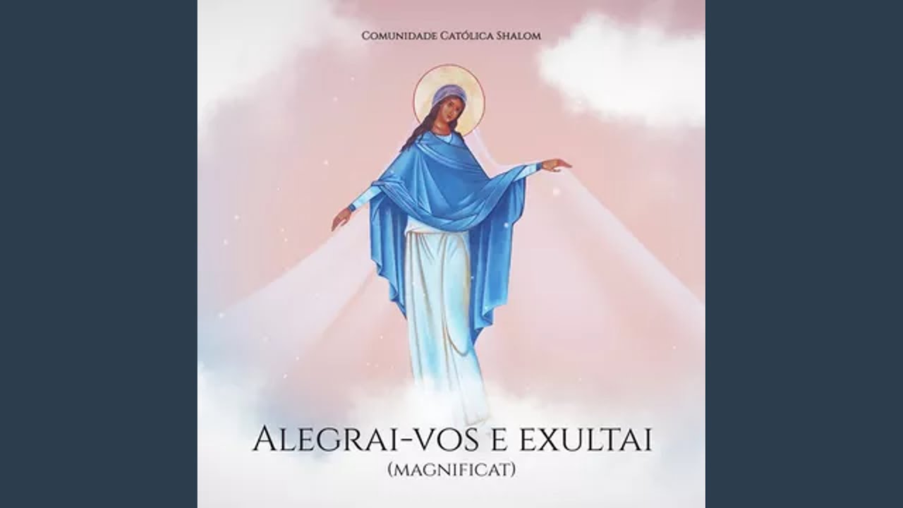 Alegrai-Vos e Exultai (Magnificat)