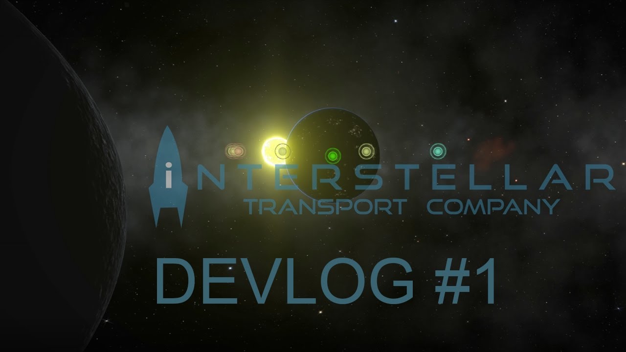 Interstellar Transport Company Devlog #1  First gameplay preview