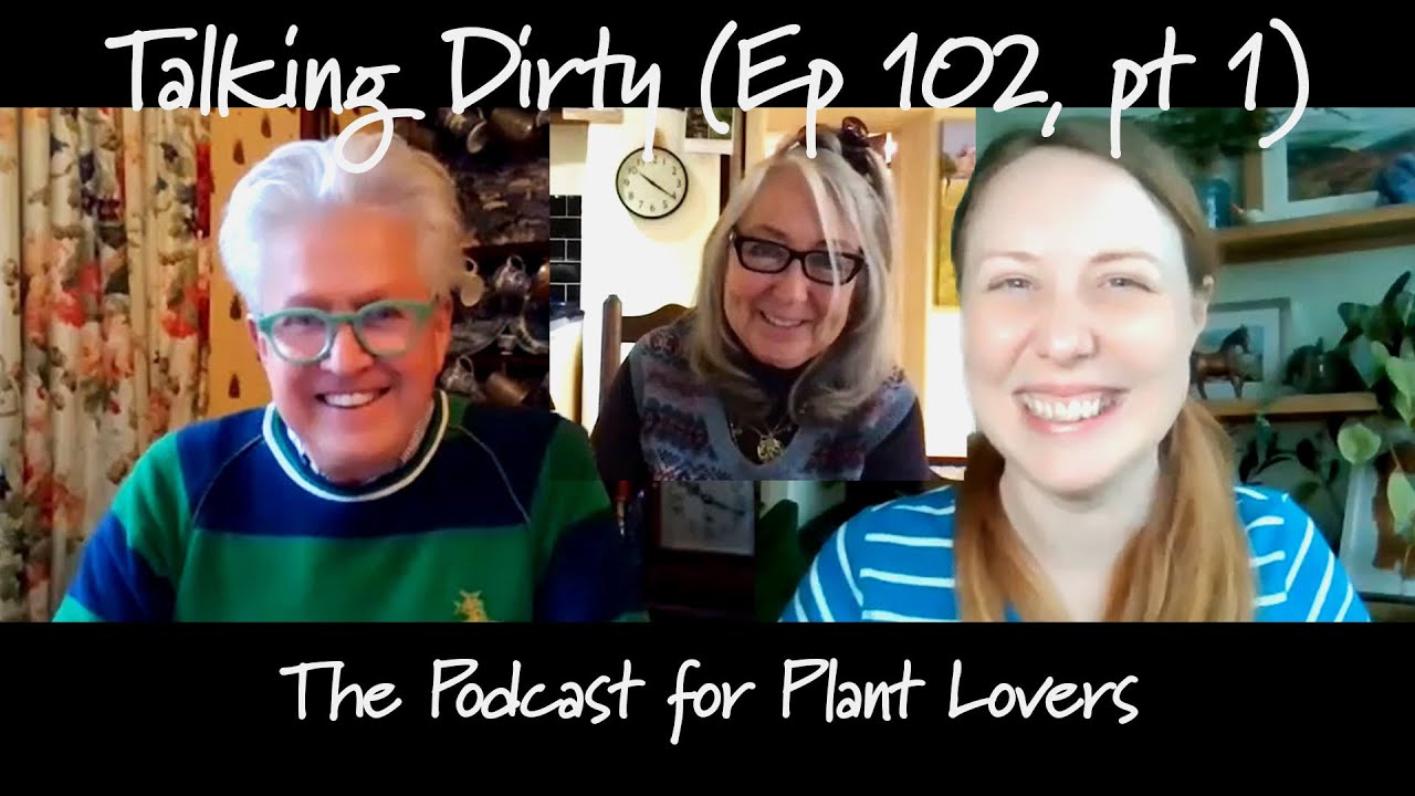Val Bourne on Roses, Apples and Snowdrops (Talking Dirty, Ep 102,  pt 1)