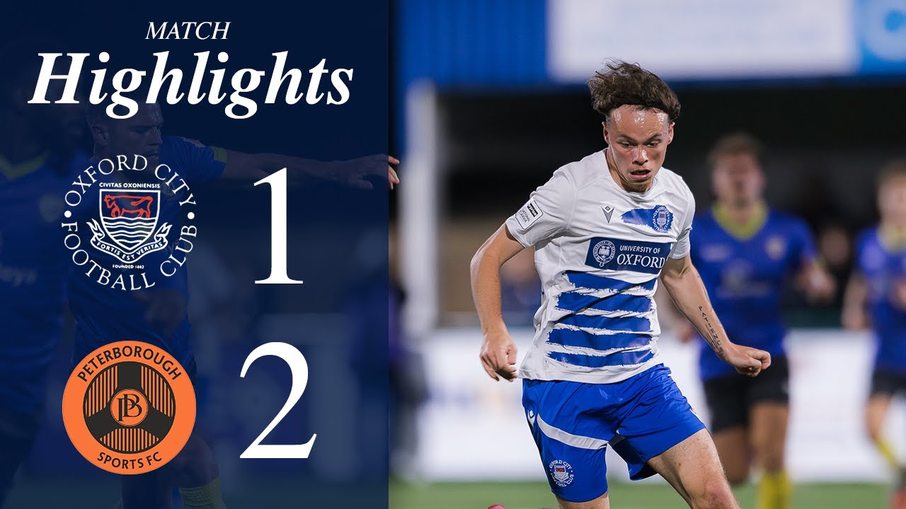 City Exit the Trophy | Oxford City 1-2 Peterborough Sports | Match Highlights