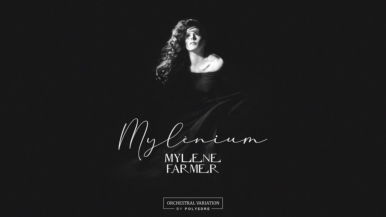 Mylène Farmer - 1/13 Mylenium (Orchestral Variation) by Polyedre