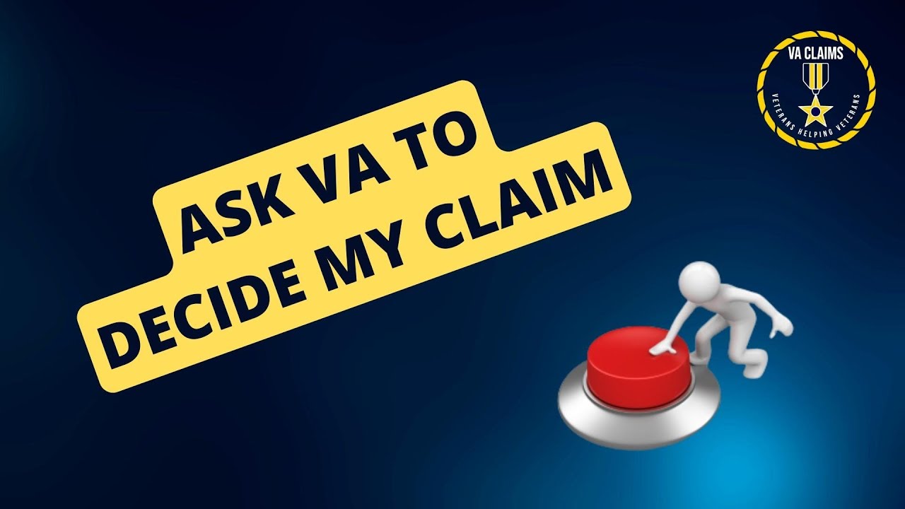 Ask VA to Decide My Disability Claim