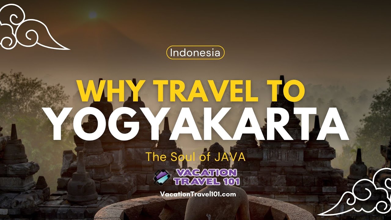 Why Travel to Yogyakarta (Jogja), Indonesia? ] VacationTravel101.com