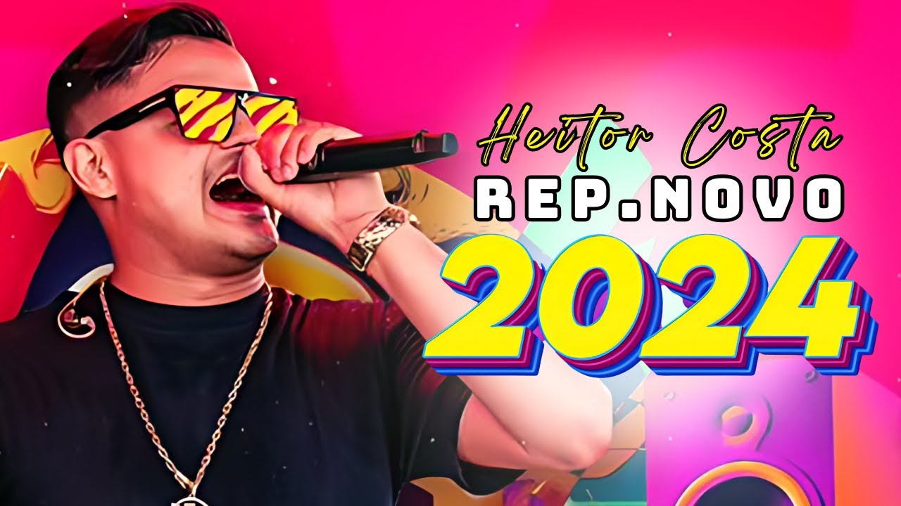 HEITOR COSTA 🔥 HEITOR COSTA 2024 ATUALIZADO 🔥 HEITOR COSTA CD 6.0 2024 HEITOR #heitorcosta