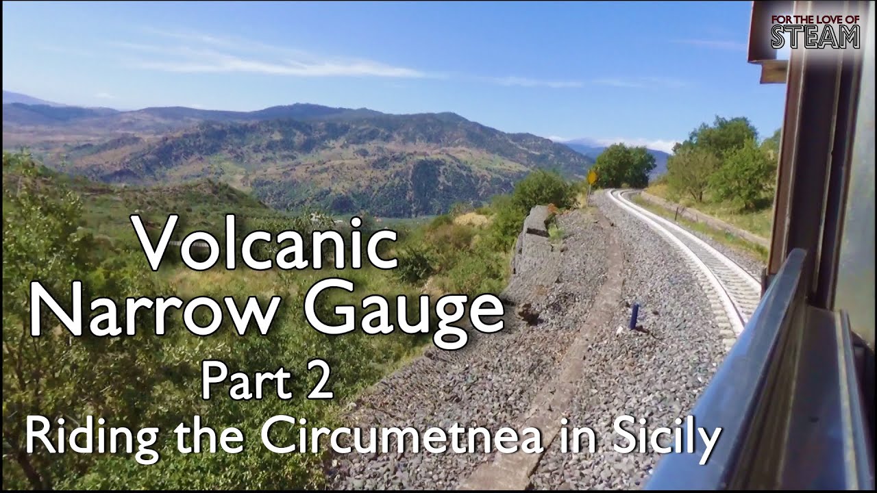 Volcanic Narrow Gauge: Ferrovia Circumetnea - Paternò to Randazzo