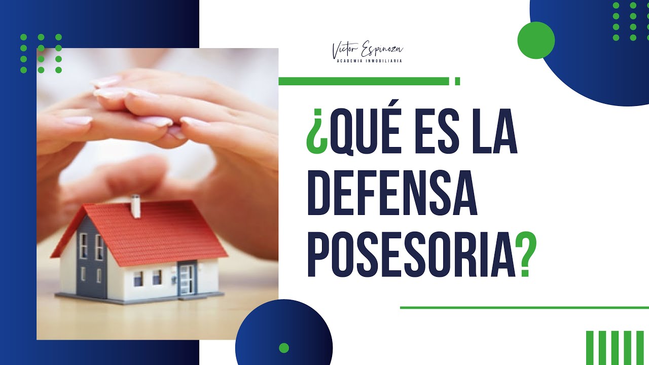 &iquest;Qu&eacute; es la Defensa Posesoria?