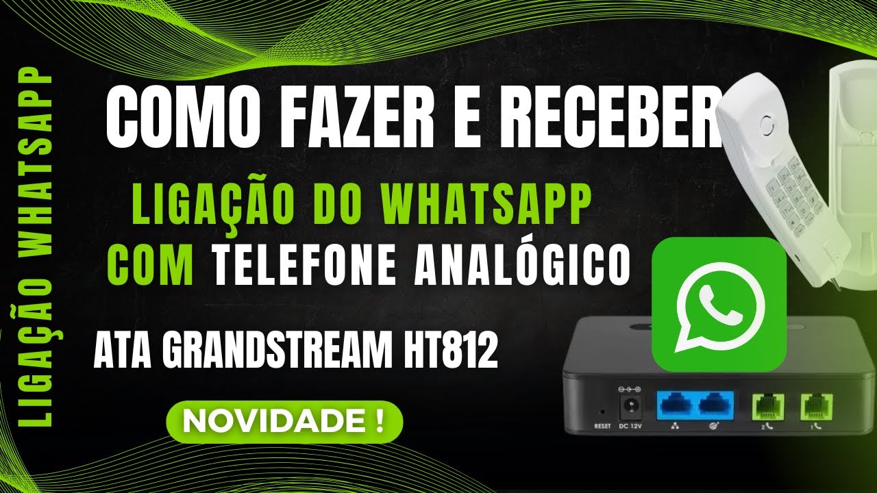 WHATSIP  - COMO FAZER CHAMADA DE VOZ WHATSAPP COM ATA GRANDSTREAM HT812