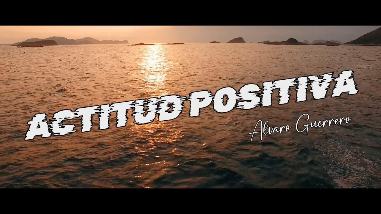 Actitud Positiva - Alvaro Guerrero