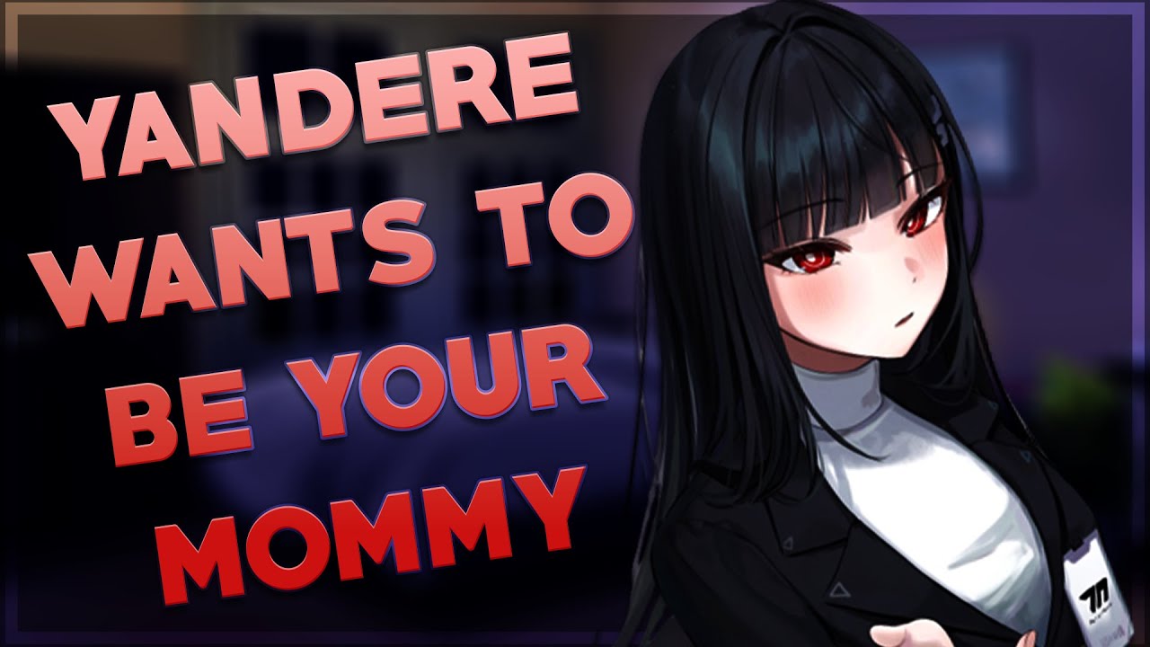 Yandere Wants To Be Your Mommy 💓 [F4M] [Yandere] [Soft-Spoken] [Platonic] [Good Boy Galore]