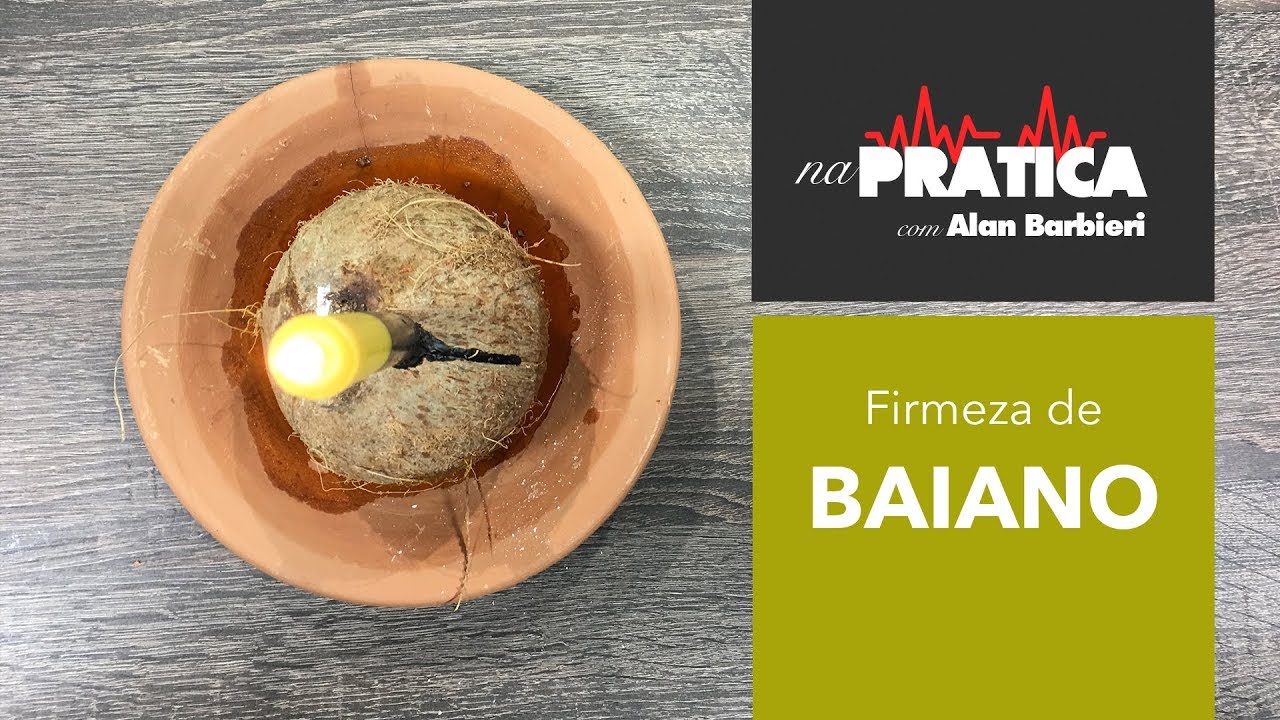 Na Prática | FIRMEZA DE BAIANO