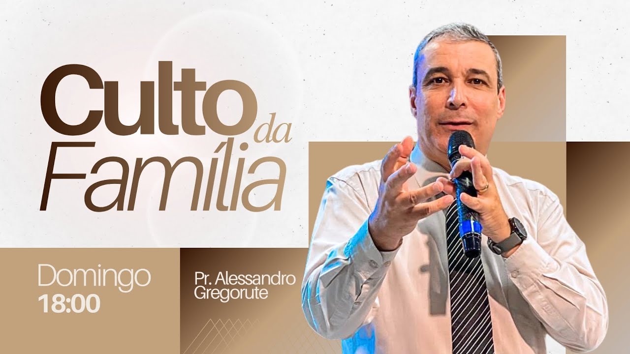 CULTO DA FAMÍLIA | ALESSANDRO GREGORUTE | 15/02/2026
