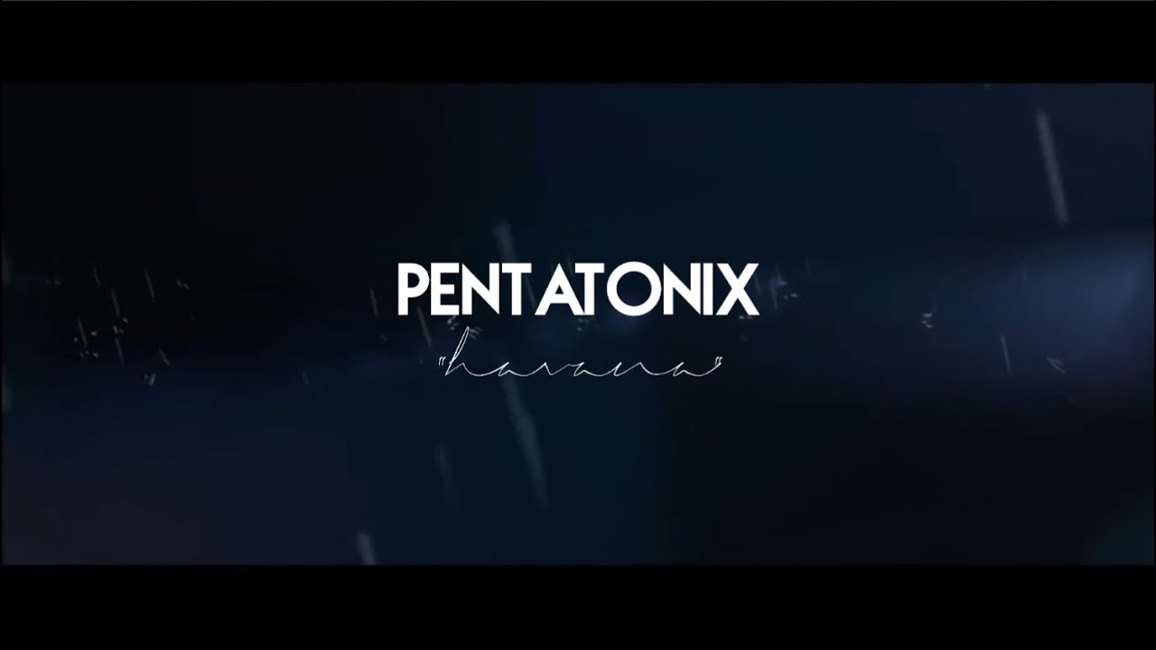 PENTATONIX - HAVANA (LYRICS)