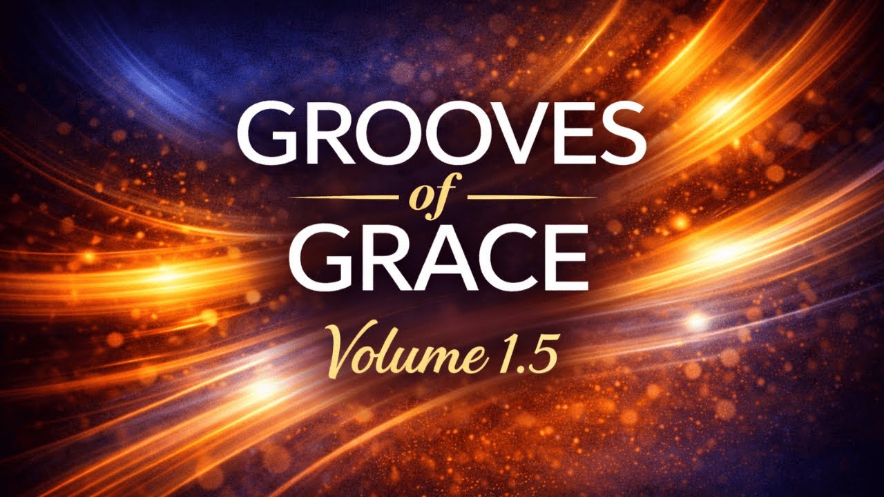 Grooves of Grace Volume  1.5