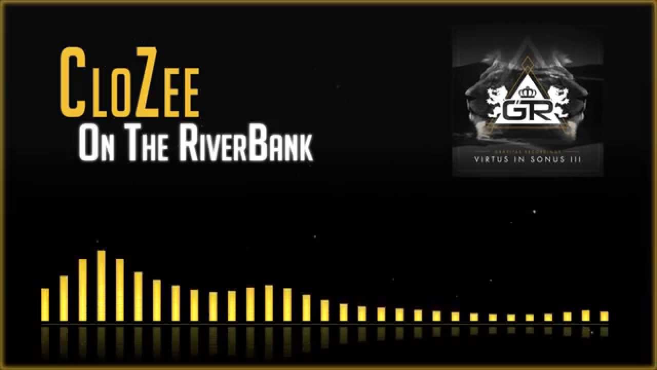 CloZee - On The Riverbank [Virtus in Sonus III]