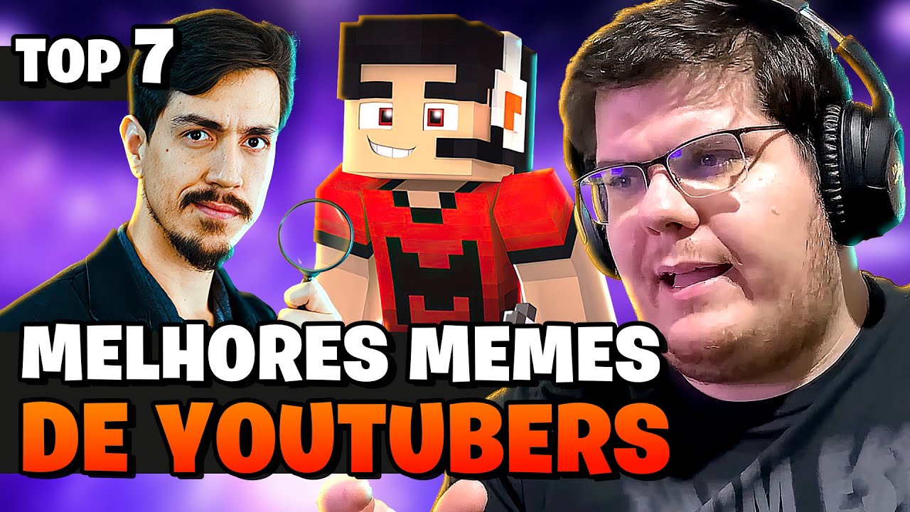 TOP 7 MELHORES MEMES DE YOUTUBERS | METEU ESSA??