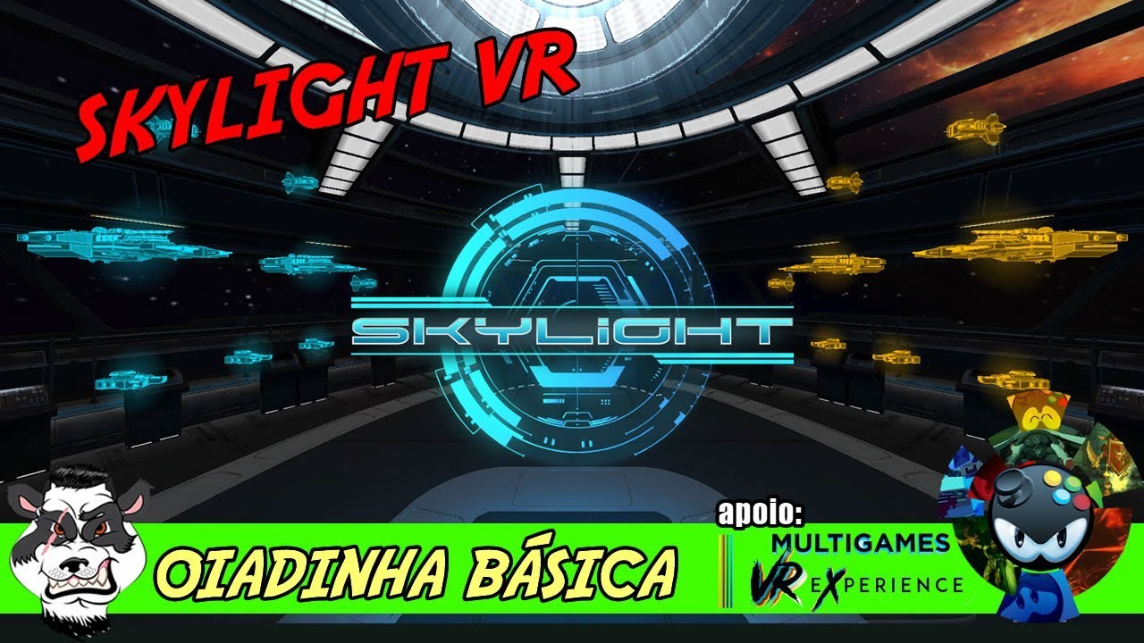 🐼👓Oiadinha B&aacute;sica: Skylight VR🐼👓