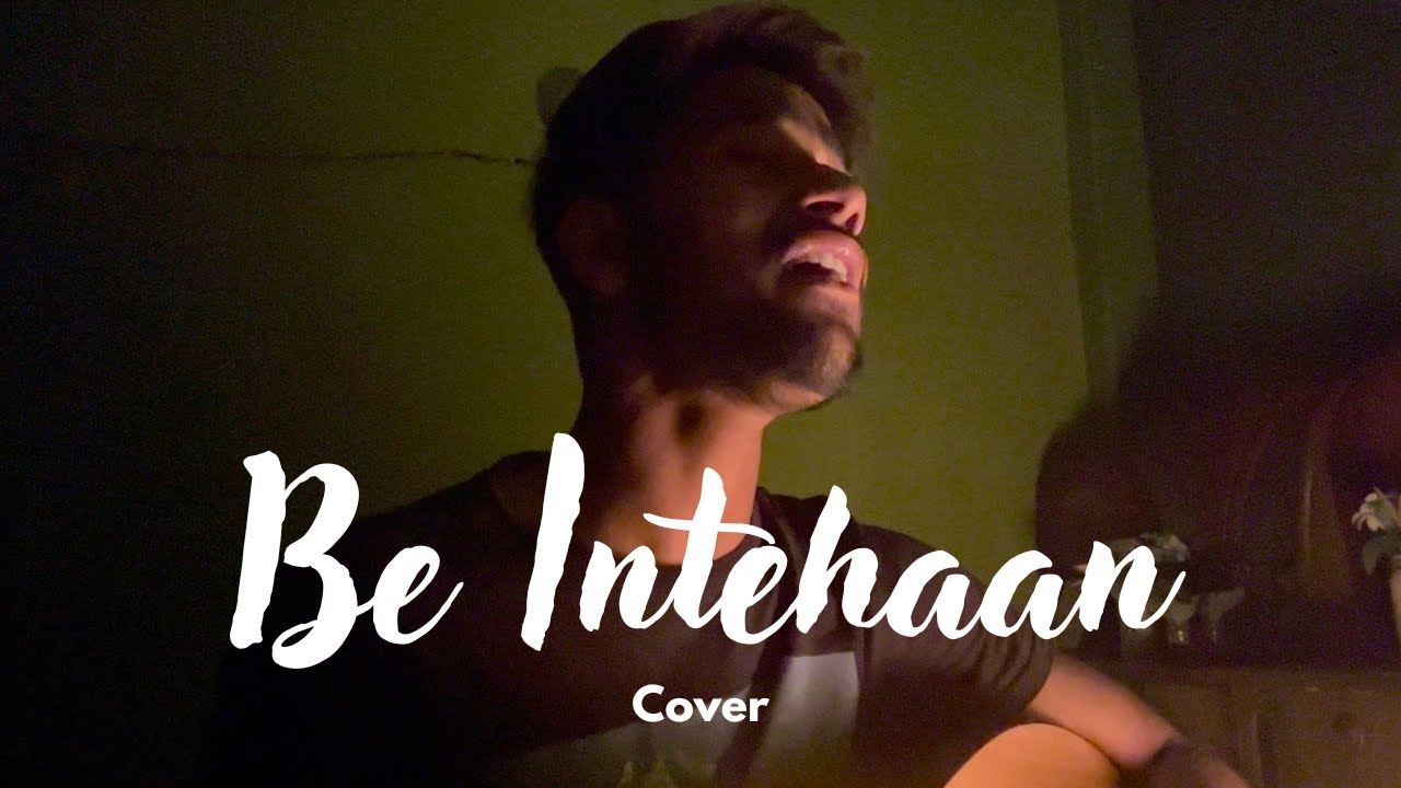 Be intehaan | cover - Vishal Thakur