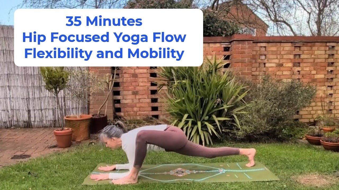 35 Minutes | Hip Focused Yoga Flow | Flexibility and Mobility