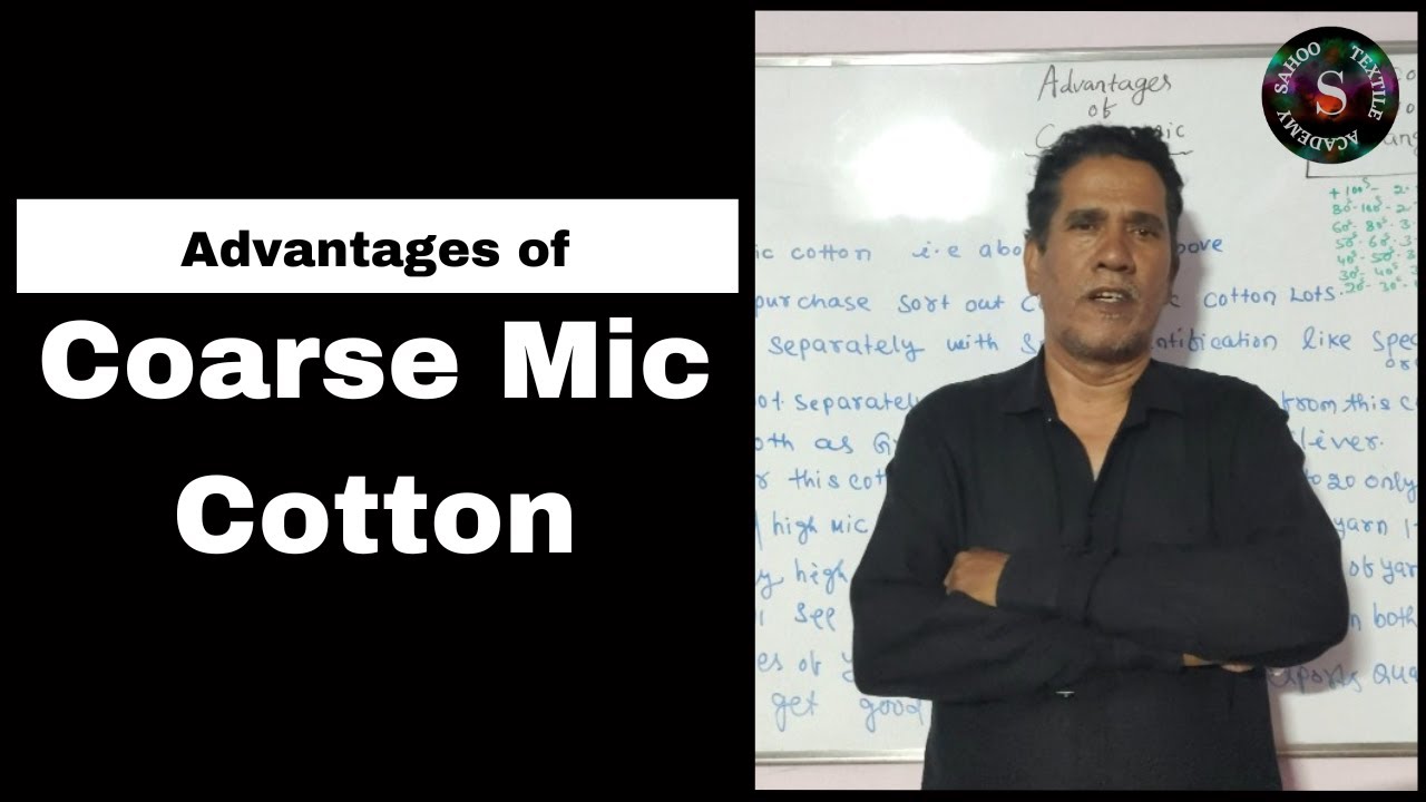 Advantages of Coarse Mic Cotton || Reduced Neps || Sahoo Textile Academy