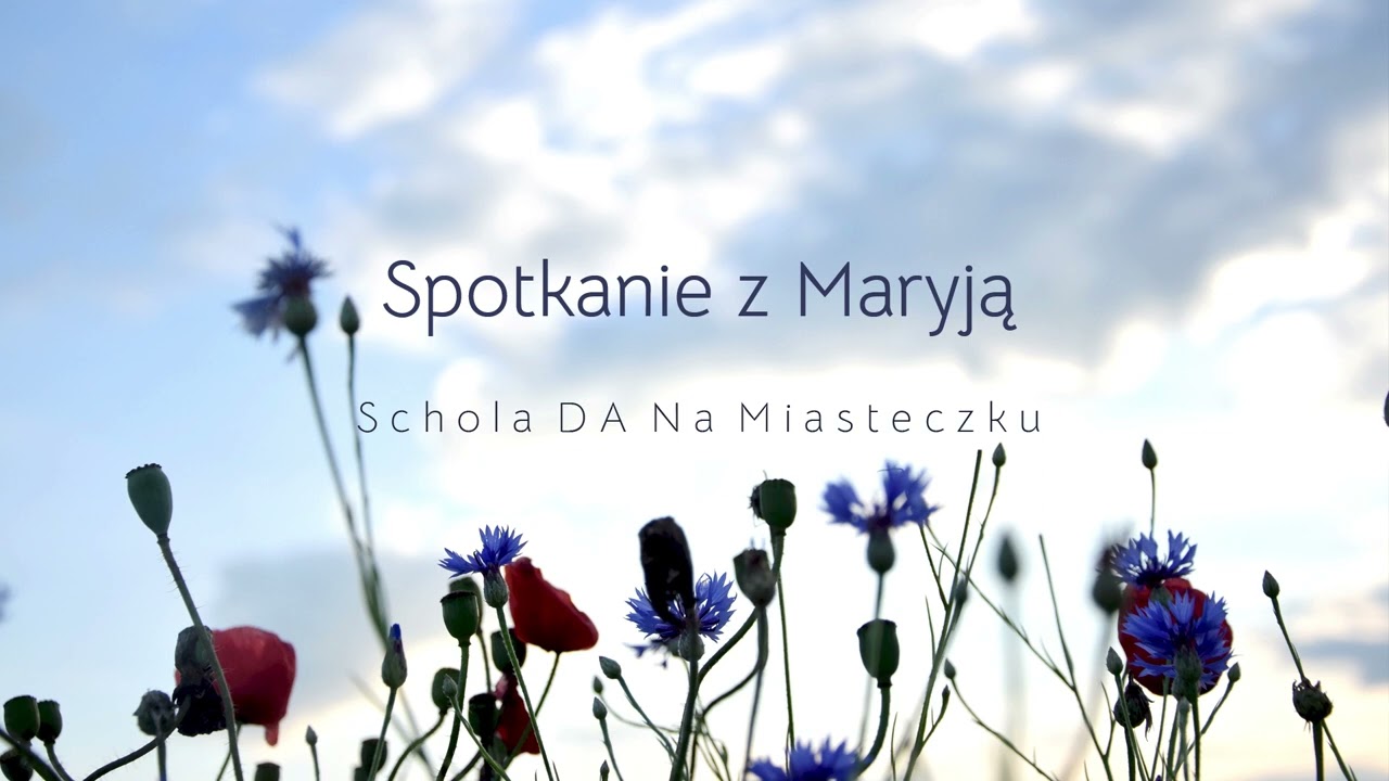 Schola DA Na Miasteczku | Spotkanie z Maryją • Wiązanka pieśni Maryjnych