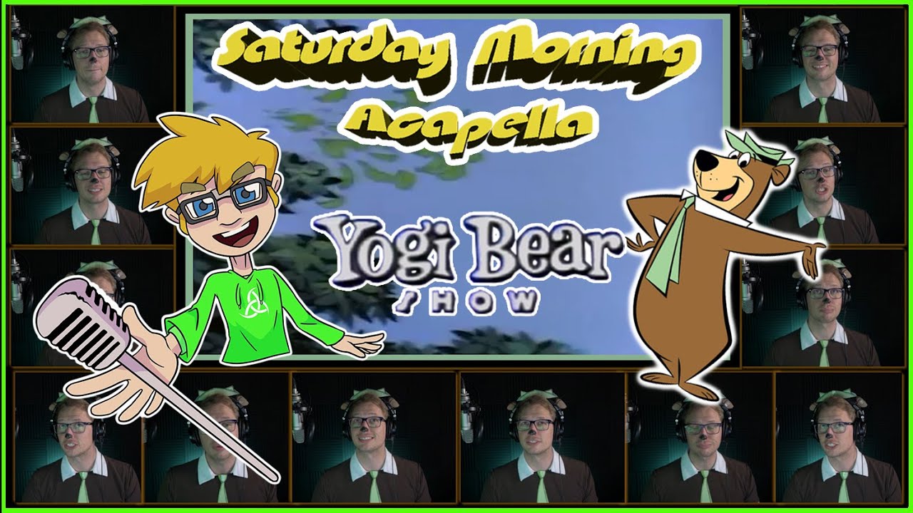The New Yogi Bear Show Theme - Saturday Morning Acapella