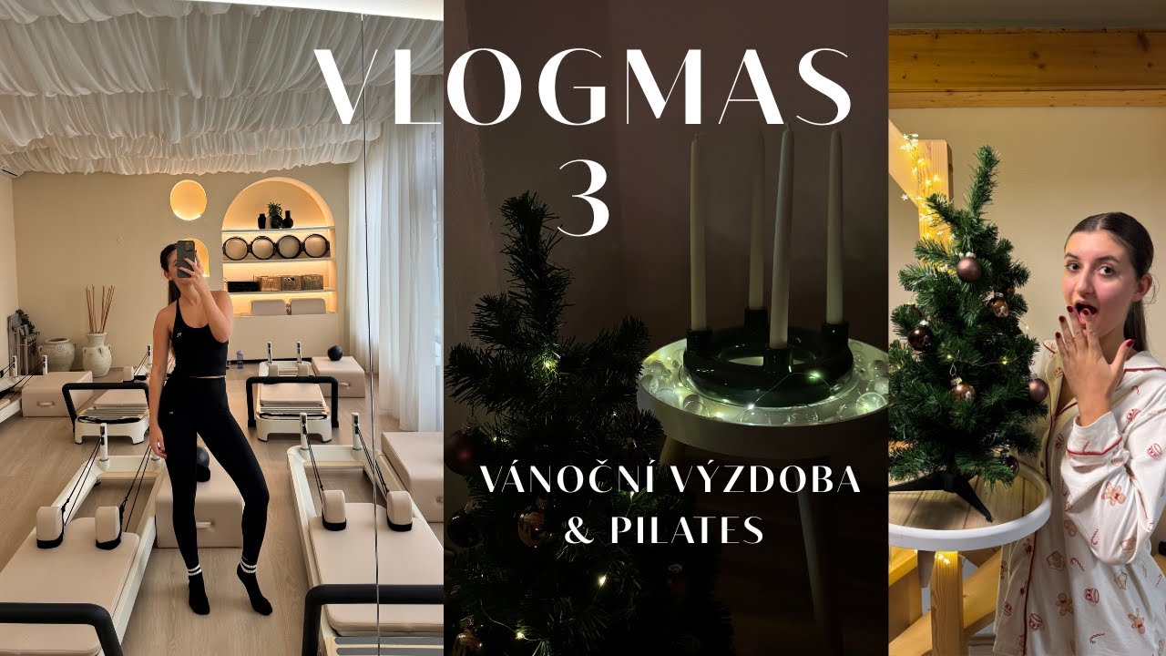 VÁNOČNÍ VÝZDOBA BYTU & PILATES | VLOGMAS 3