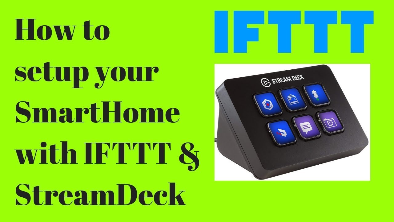 How to setup your SmartHome with IFTTT & StreamDeck