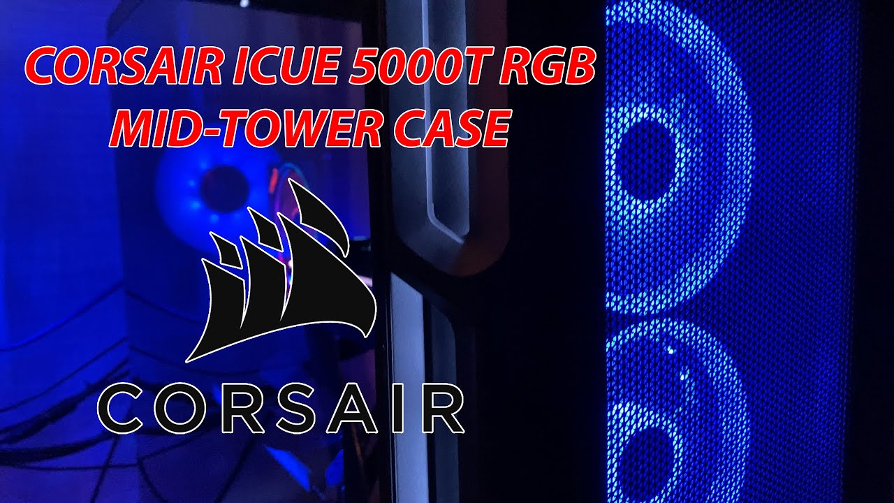 UNBOXING|SETUP: Corsair iCue 5000T RGB Mid-Tower Case