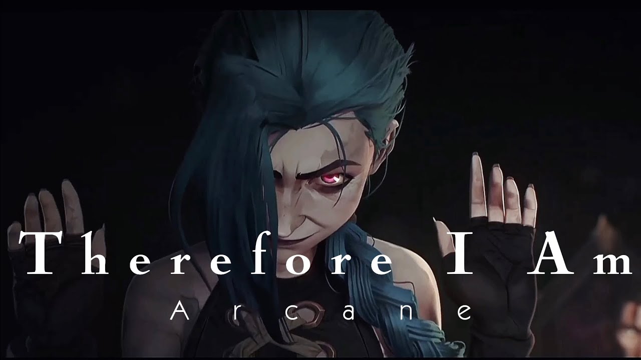 Therefore I Am - Jinx - Arcane [AMV]