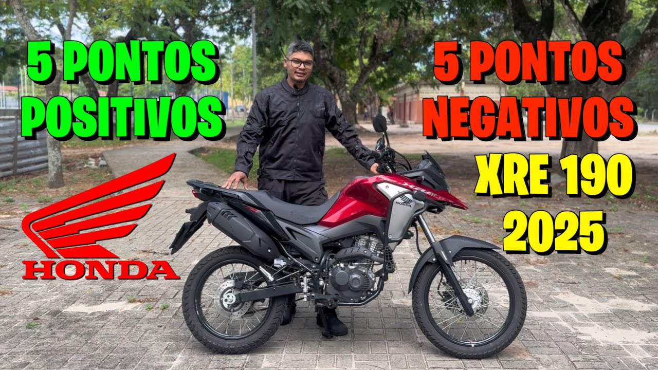 NOVA HONDA XRE 190 2025 PONTOS POSITIVOS E NEGATIVOS (OPINI&Atilde;O DE DONO)