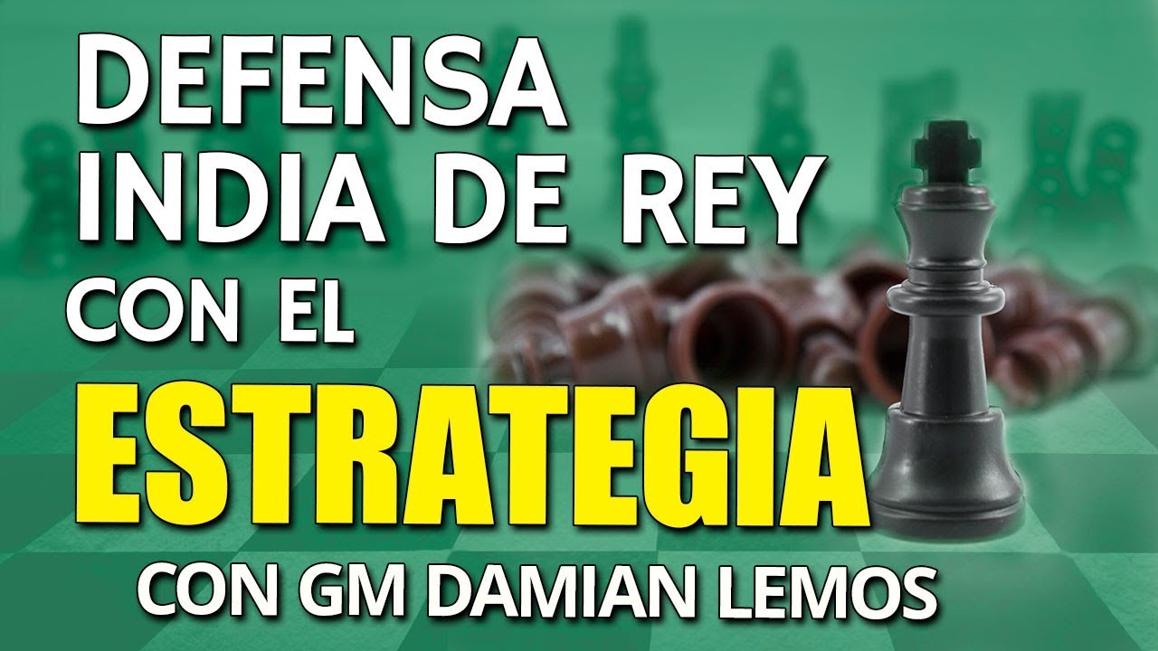 Estrategia de la Defensa 🛡 India de Rey  con el GM Damian Lemos