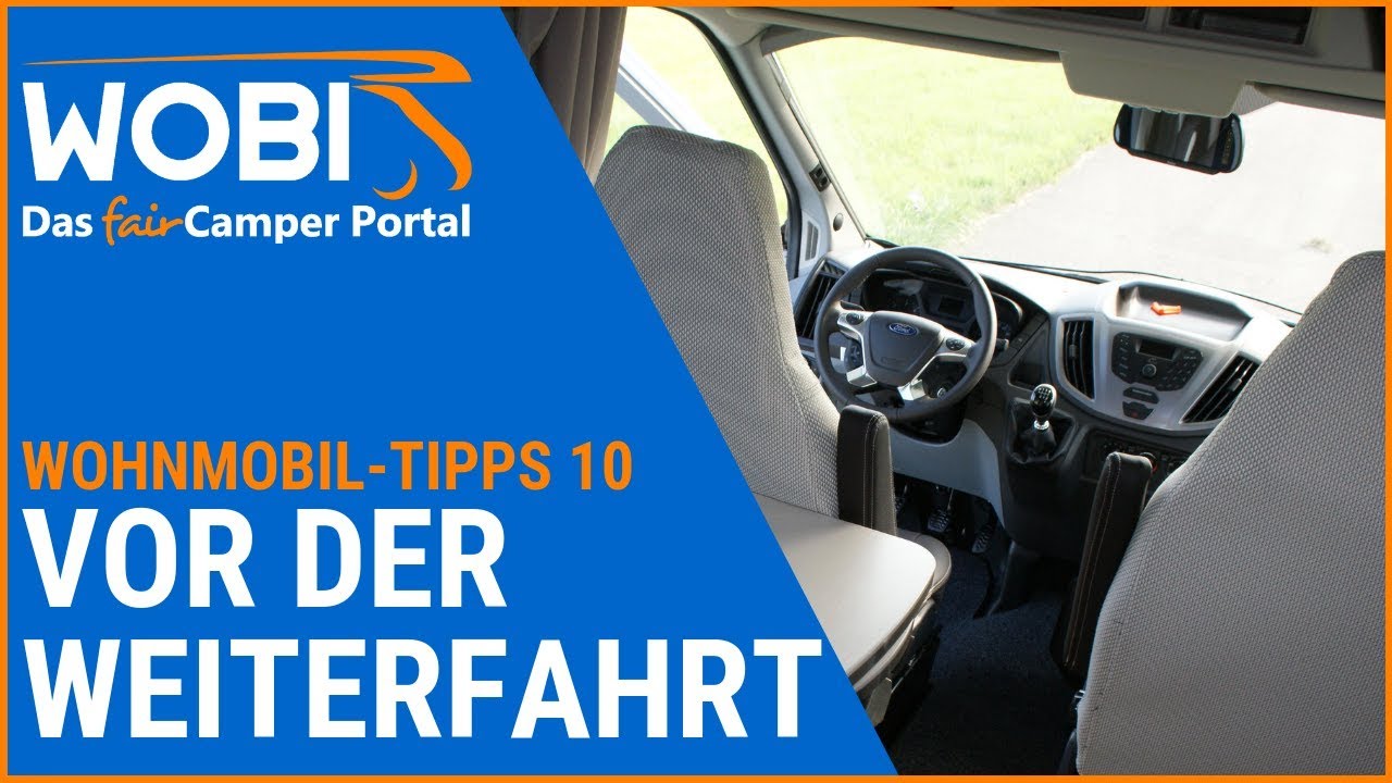 WOBI-Wohnmobil-Tipps 10: Vor der Weiterfahrt