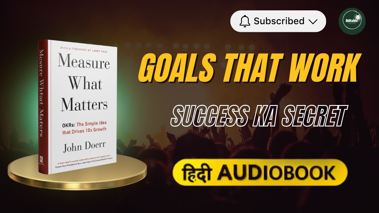 Measure What Matters Hindi Audiobook | OKR System Explained | Goals, Focus & Success Formula