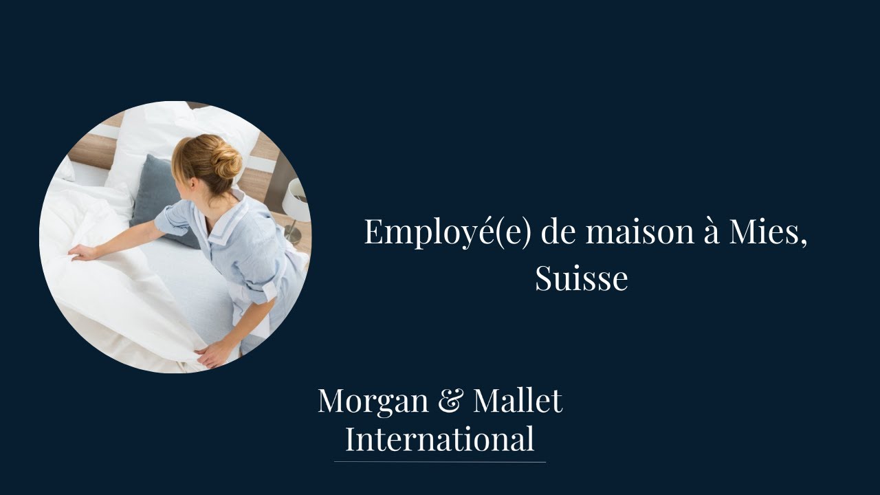 Recherche Personnel de Maison en Suisse I Agence Morgan Mallet International