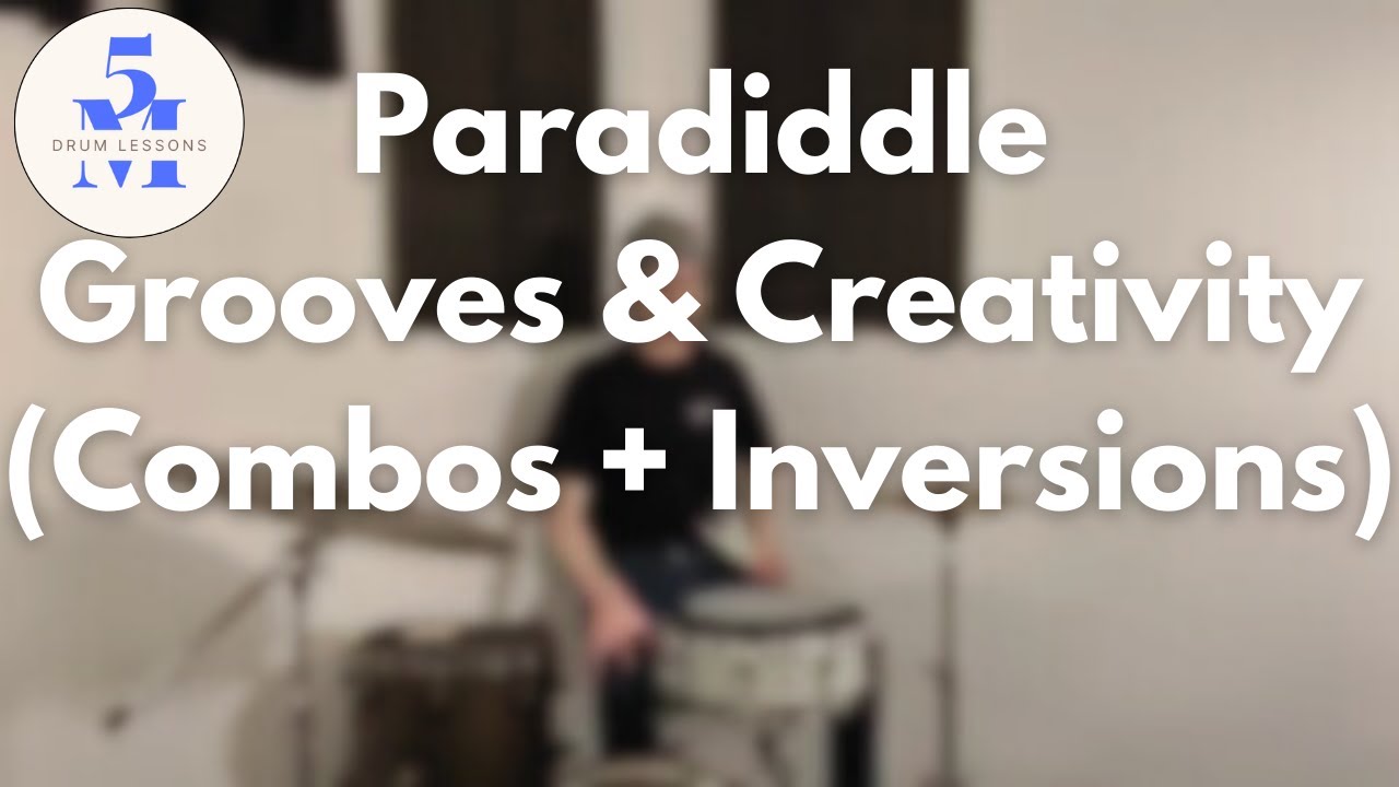 Paradiddle Grooves & Creativity (Combos + Inversions)
