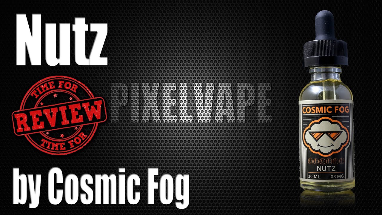 Nutz by Cosmic Fog - Juice Review