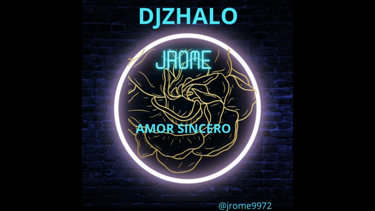 Amor sincero\JROME\DJZHALO