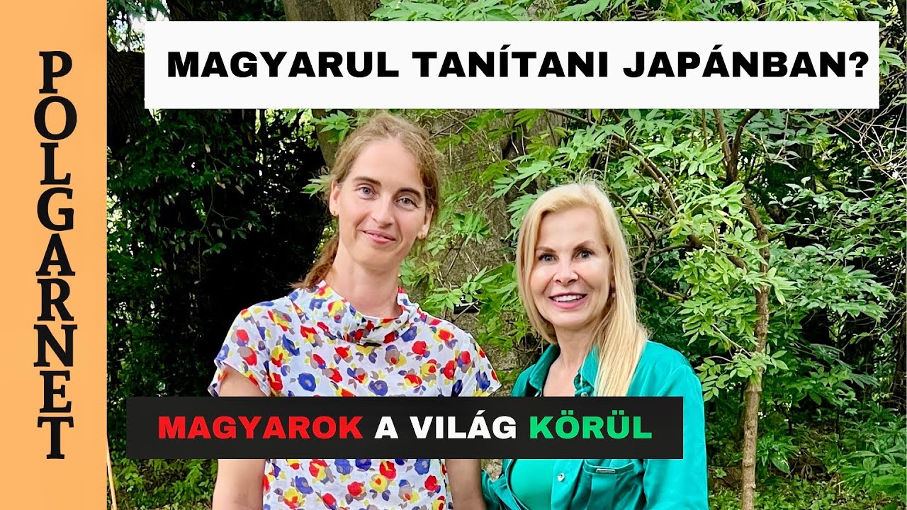 MAGYAR TANÁRKÉNT TOKIÓBAN - ITT A GYEREKEK LELKÉRE IS NAGYON FIGYELNEK!  4K.  Polgarnet