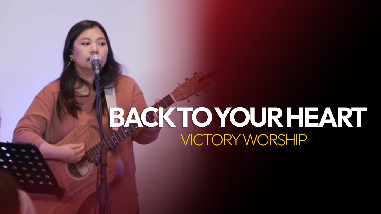 Back to your Heart | Victory Worship
