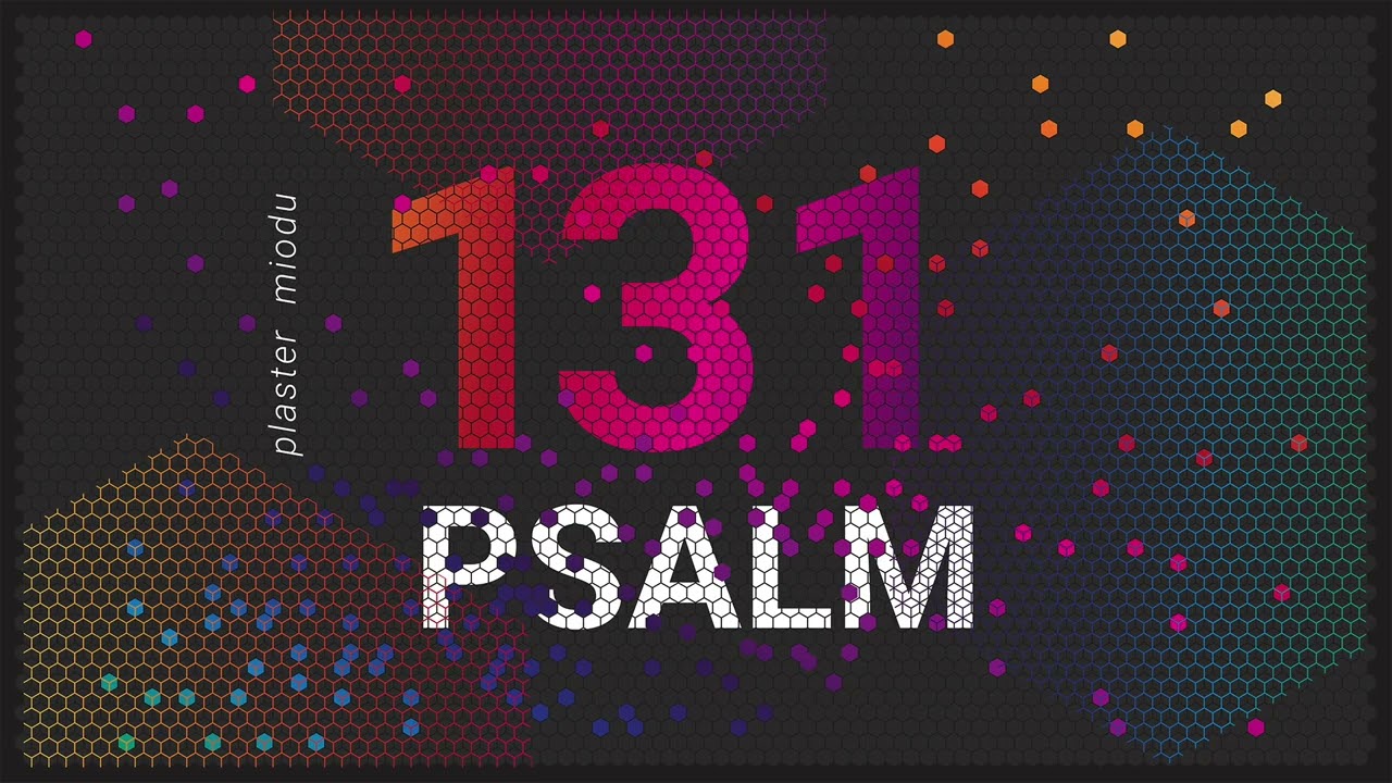 PLASTER MIODU || Psalm 131: Dusza niemowlęcia