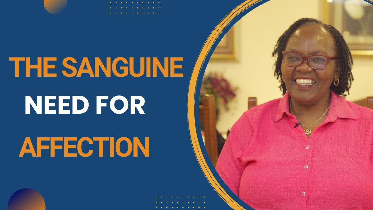 Why Sanguine Need Constant Attention and Affection: With Grace Kariuki