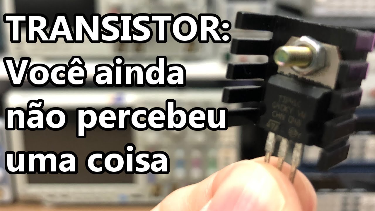 REVELADOR!! VOCÊ NÃO PERCEBEU ISSO SOBRE O TRANSISTOR!
