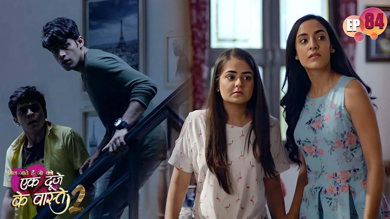 घरवालों से छुपकर सुमन श्रवण ने बनाया मिलने का Plan | Ep 84 | Ek Duje Ke Vaaste S2 | Indian TV Serial