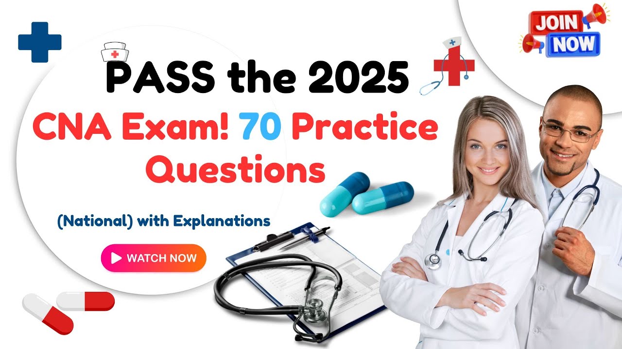 PASS the 2025 CNA Exam! 70 Practice Questions National with Explanations
