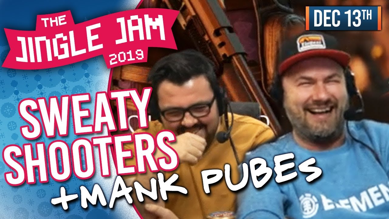 JINGLE JAM DAY 13 - SWEATY SHOOTERS - 13/12/19