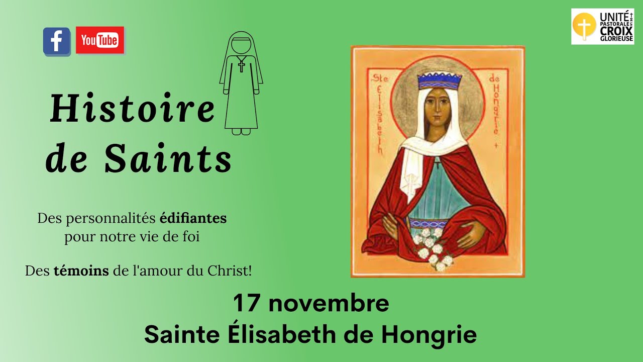 Capsule Histoire de Sainte ELISABETH DE HONGRIE - 17 novembre