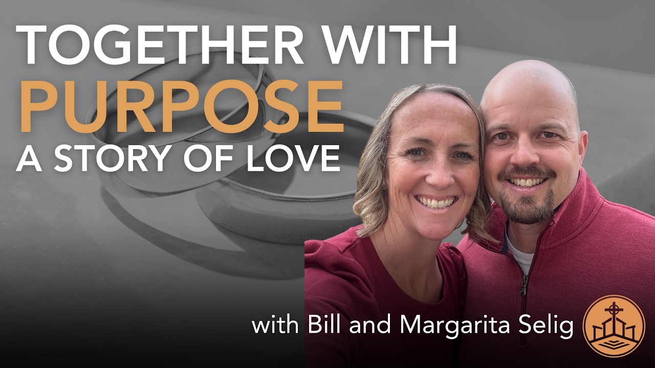 Together with Purpose, A Story of Love with Bill and Margarita Selig